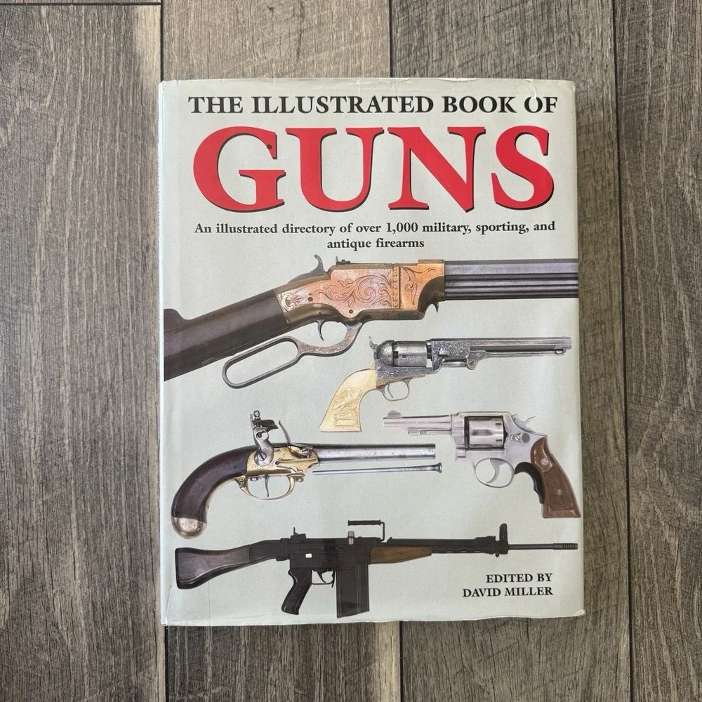 The Illustrated Directory of Guns:‎ A Collector's Guide Over 2000 Firearms 2007
